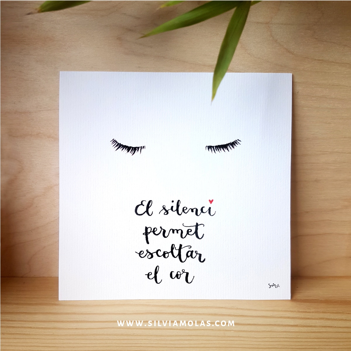 Làmina 14x14 “El silenci permet escoltar el cor”