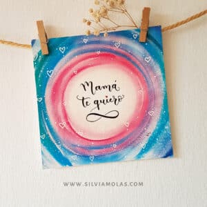 Lámina 14x14 cm “Mama, te quiero infinito”